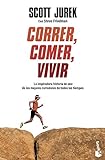Correr, comer, vivir: La inspiradora historia de uno de los mejores corredores de todos los tiempos (PrÃ¡cticos siglo XXI)
