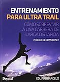 Entrenamiento para ultra trail - CÃ³mo sobrevivir a una carretera de larga distancia: CÃ³mo sobrevivir a una carrera de larga distancia (SIN COLECCION)