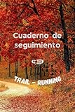 Cuaderno deseguimiento: Libro para rellenar con pistas de trail, running - Entrenamiento deportivo - formato pequeÃ±o 6X9PO