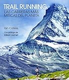 Trail Running: Las carreteras más míticas del planeta (Ocio y deportes)